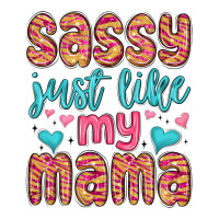 sassy just like my mama | Teevron