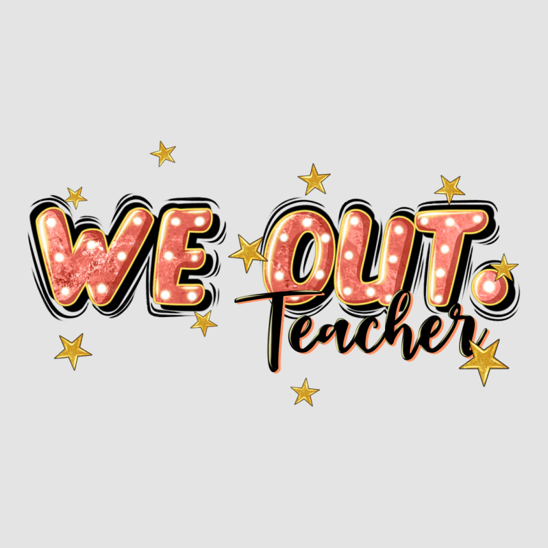 We Out Teacher Premium Sweatshirt by JahusDesignShop | Teevron