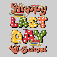 Happy Last Day Of School Premium Sweatshirt | Teevron