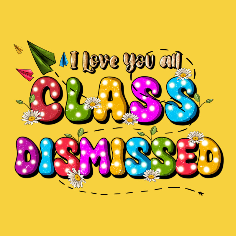 I Love You All Class Dismissed Premium Sweatshirt by JahusDesignShop | Teevron