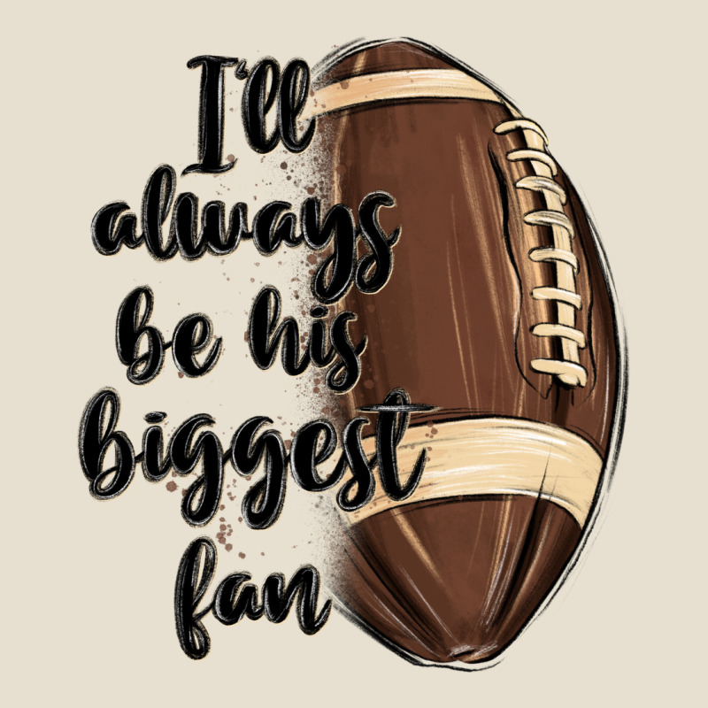 I Ll Always Be His Biggest Fan Urban Hoodie by MaliasSmallBusiness | Teevron