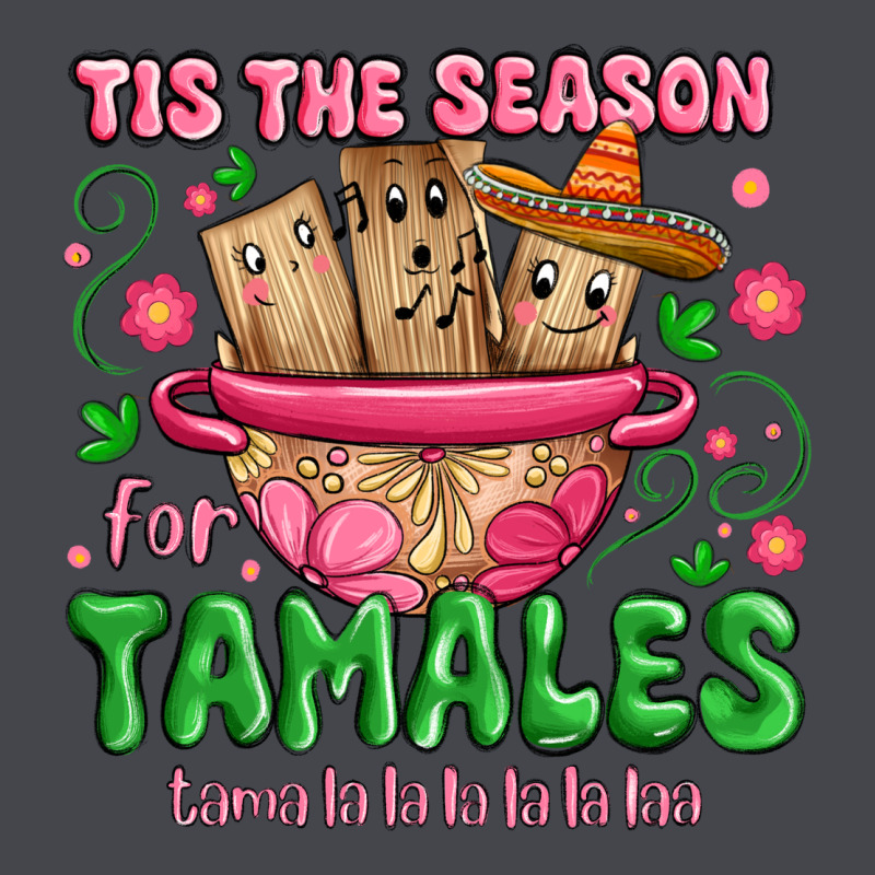 Tis The Season For Tamales Tama La La La Long Sleeve Tee by MaliasSmallBusiness | Teevron