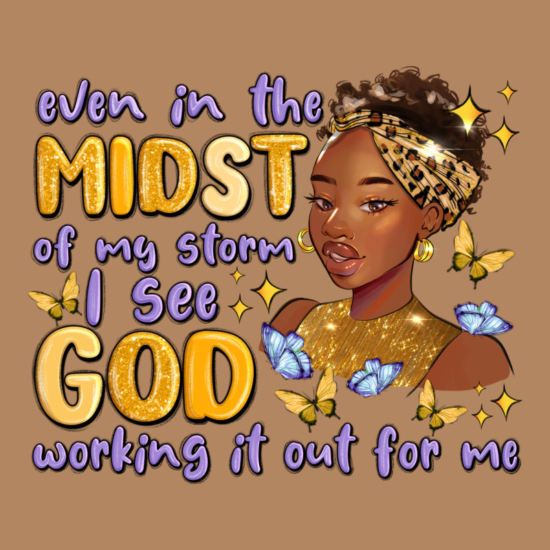 Even In The Midst Of My Storm I See God Working It Long Sleeve Tee by MaliasSmallBusiness | Teevron