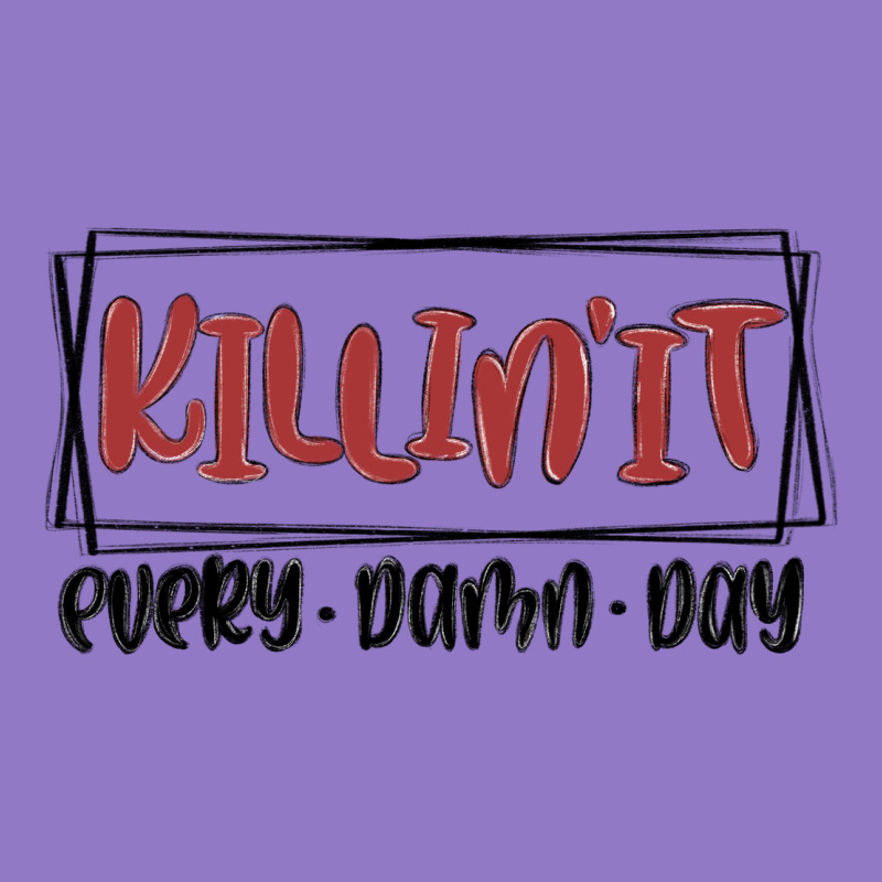 Killin It Every Damn Day Urban Hoodie by MaliasSmallBusiness | Teevron