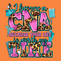 I Became A Cna Because Your Life Is Worth My Time Premium Sweatshirt | Teevron