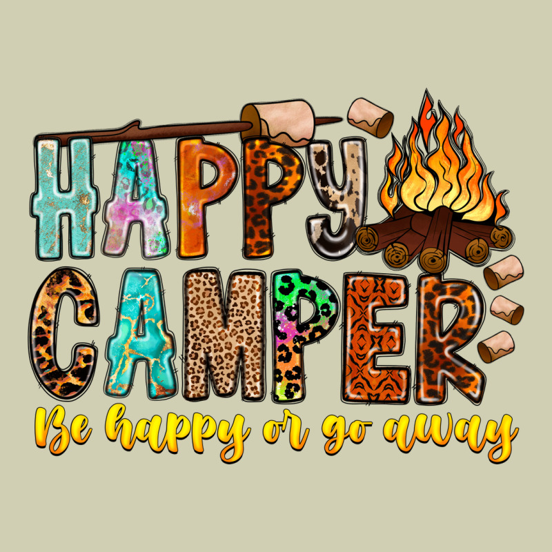 Happy Camper Be Happy Or Go Away Heavy Core Tee by CowhideDigitalArt | Teevron