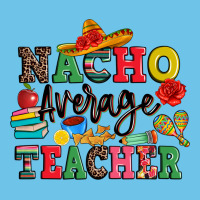Nacho Average Teacher Premium Sweatshirt | Teevron