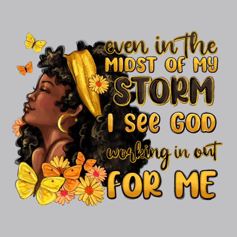 Even In The Midst Of My Storm I See God Long Sleeve Tee by MaliasSmallBusiness | Teevron