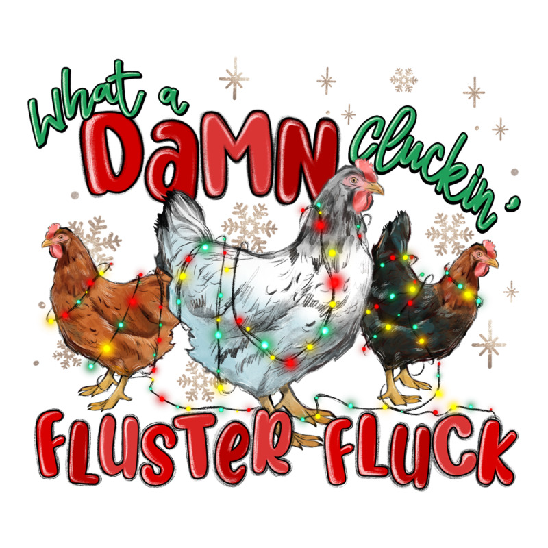What A Damn Cluckin' Fluster Fluck Chickens Christ Long Sleeve Tee by MaliasSmallBusiness | Teevron