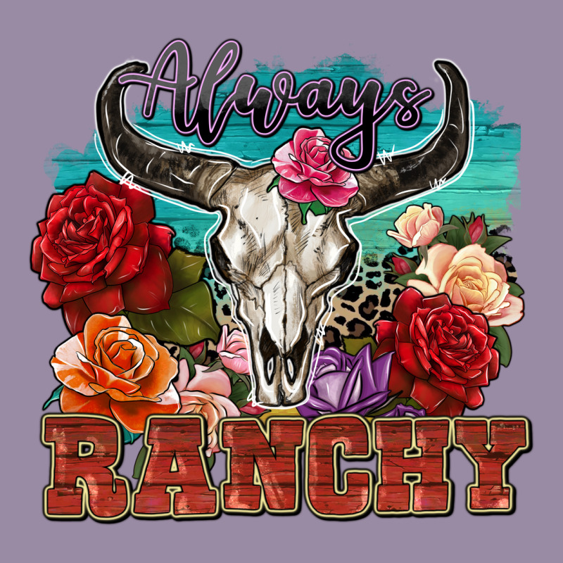 Always Ranchy Classic Tee by Zillion Design Studio | Teevron