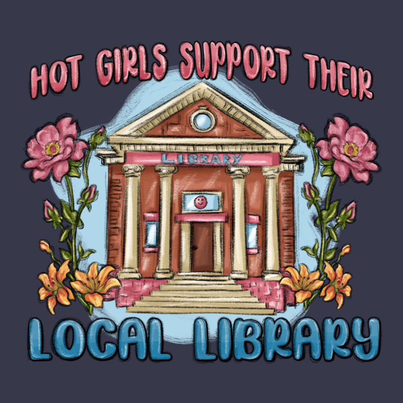 Hot Girls Support Their Local Library Long Sleeve Tee by MaliasSmallBusiness | Teevron