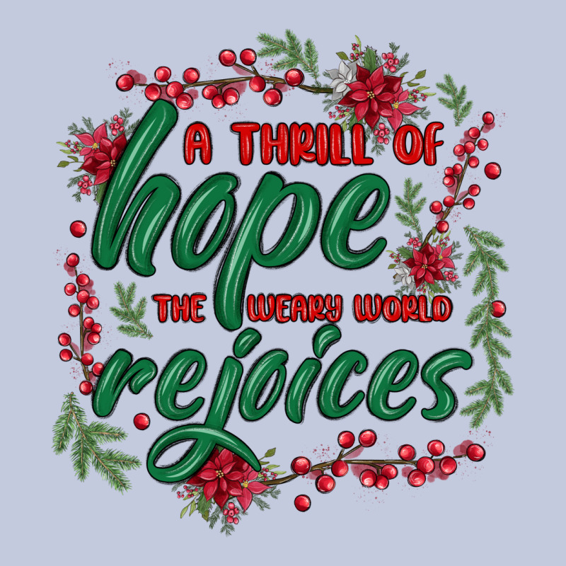 A Thrill Of Hope The Weary World Rejoices Long Sleeve Tee by MaliasSmallBusiness | Teevron