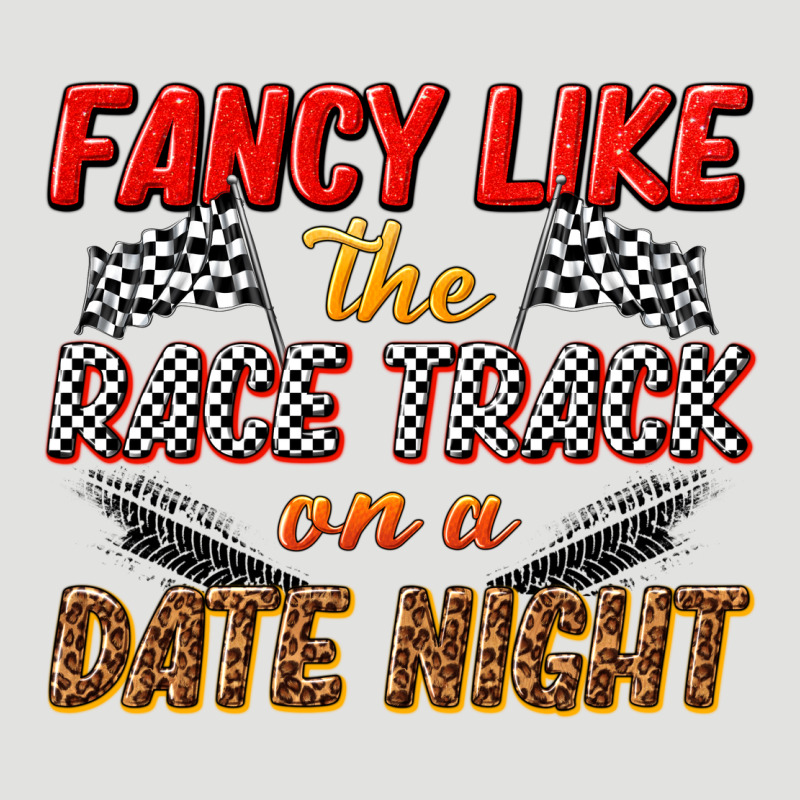 Fancy Like The Race Track On A Date Night Classic Tee by texasbilliewilder | Teevron