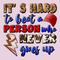 It's Hard To Beat A Person Who Never Gives Up Classic Tee | Teevron