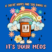 If You're Happy And You Know It Its Your Meds Urban Hoodie | Teevron