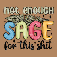 Not Enough Sage For This Shit Long Sleeve Tee | Teevron