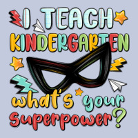 I Teach Kindergarten Whats Your Superpower Long Sleeve Tee | Teevron