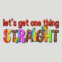 Lets Get One Thing Straight Zipper Hoodie | Teevron