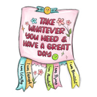 take whatever you need  have a great day | Teevron