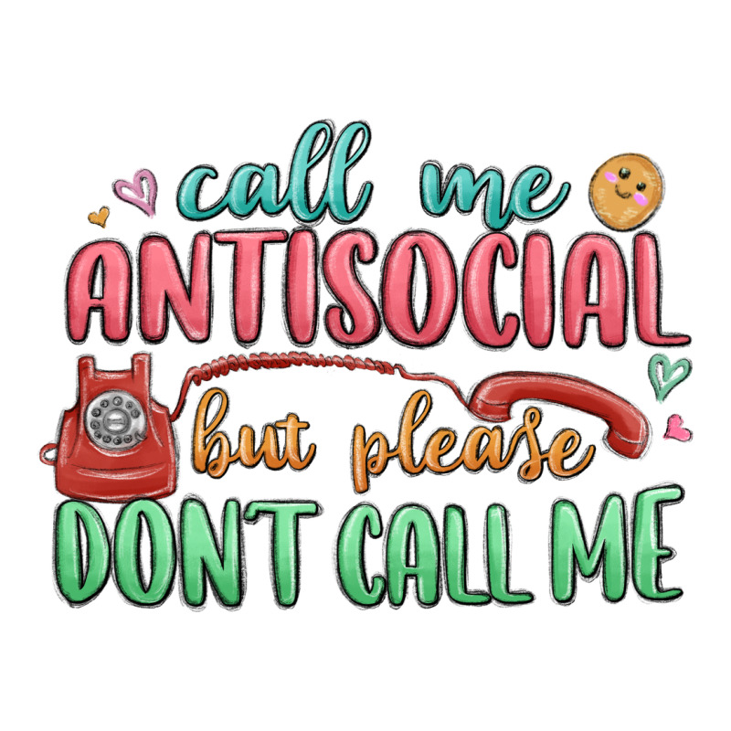Call Me Antisocial But Please Dont Call Me Long Sleeve Tee by MaliasSmallBusiness | Teevron