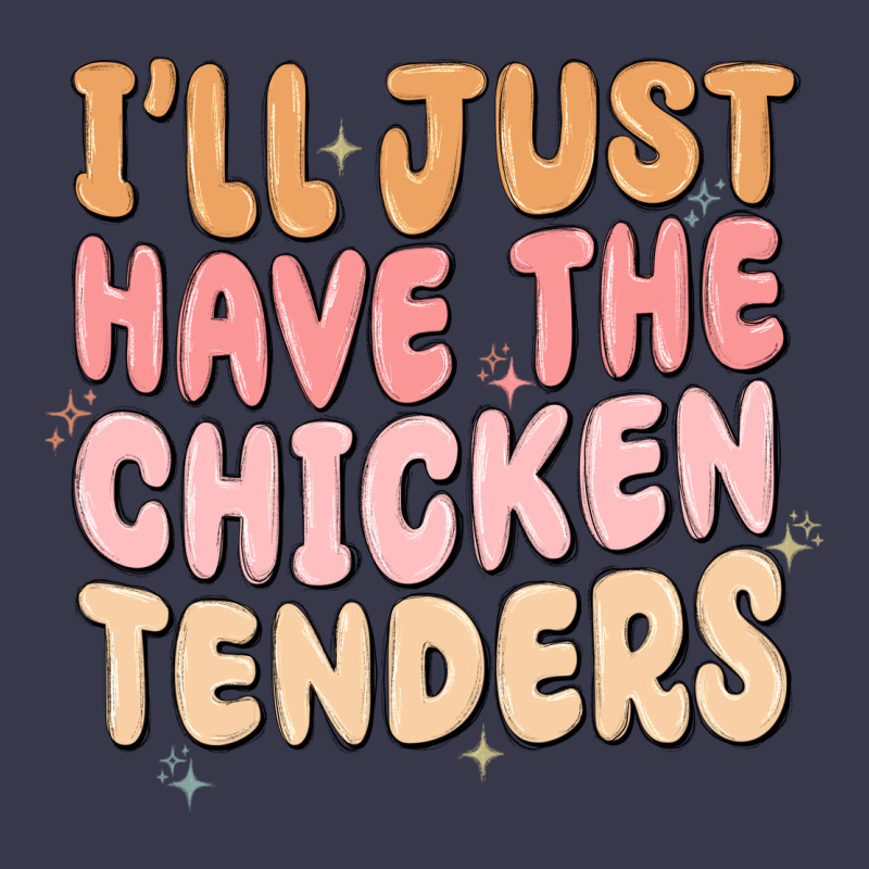 I'll Just Have The Chicken Tenders Long Sleeve Tee by MaliasSmallBusiness | Teevron
