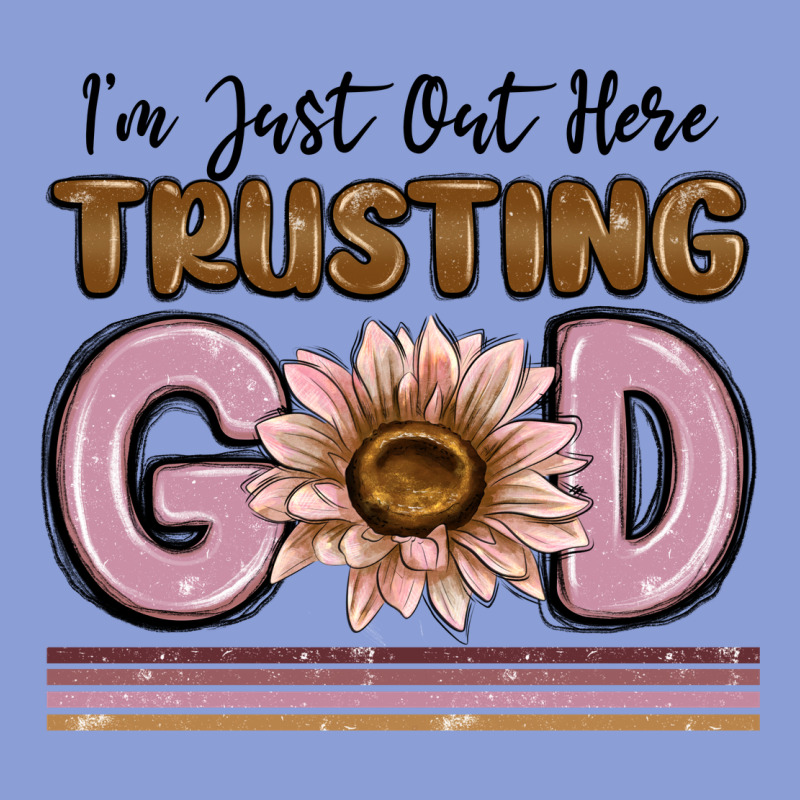 Im Just Out Here Trusting God Long Sleeve Tee by MaliasSmallBusiness | Teevron