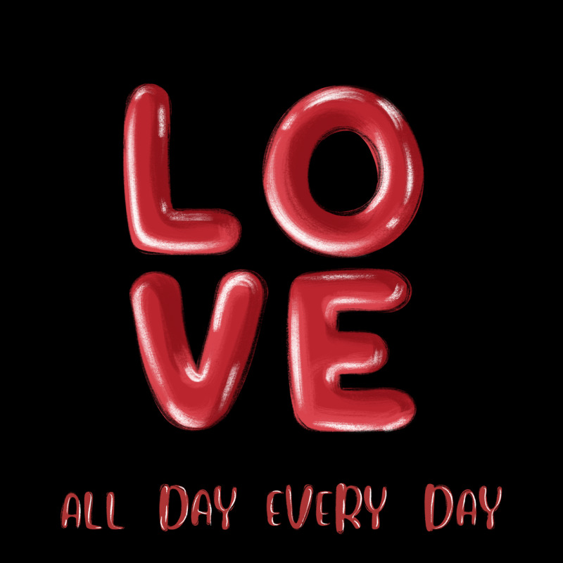 Love All Day Every Day Long Sleeve Tee by MaliasSmallBusiness | Teevron