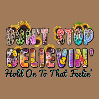 Don't Stop Believin' Hold On To That Feeling Classic Tee | Teevron
