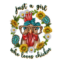just a girl who loves chicken with sunflowers and gemstone | Teevron