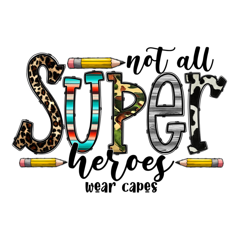 Not All Super Heroes Wear Capes Premium Sweatshirt by CowhideDigitalArt | Teevron