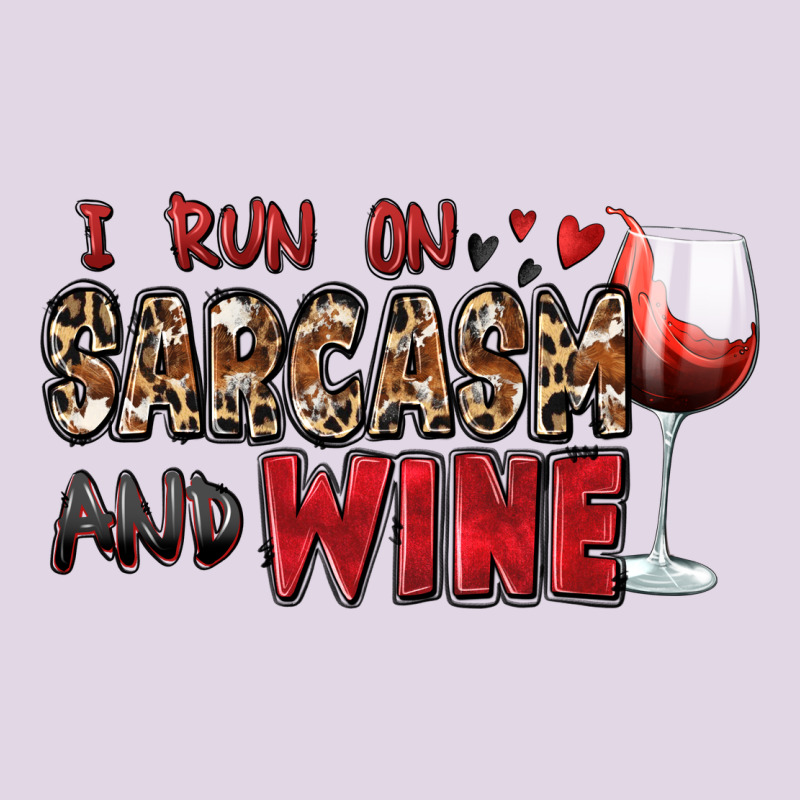 I Run On Sarcasm And Wine Classic Tee by Zillion Design Studio | Teevron