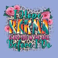 I Hope Karma Slaps You In The Face Before I Do Classic Tee | Teevron