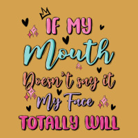 If My Mouth Doesn't Say It My Face Totally Will Urban Hoodie | Teevron