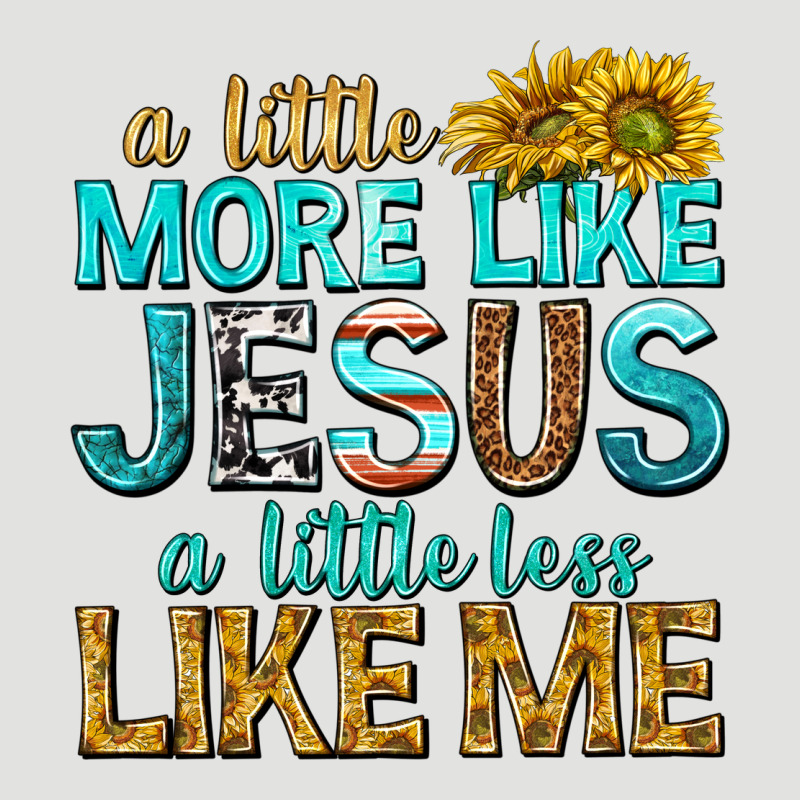 A Little More Like Jesus A Little Less Like Me Classic Tee by texasbilliewilder | Teevron