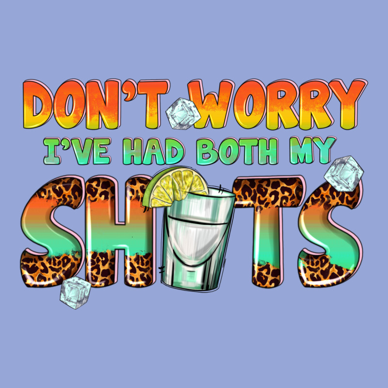 Dont Worry Ive Had Both My Shots Classic Tee by texasbilliewilder | Teevron