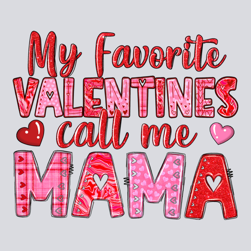 My Favorite Valentines Call Me Mama Zipper Hoodie by texasbilliewilder | Teevron