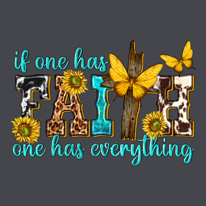 If One Has Faith One Has Everything Classic Tee by texasbilliewilder | Teevron
