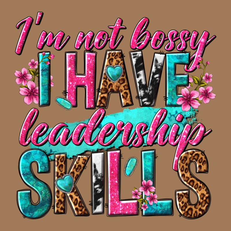 Im Not Bossy I Have Leadership Skills Classic Tee by texasbilliewilder | Teevron