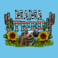 Mama Tried1 Premium Sweatshirt | Teevron