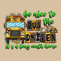 Be Nice To The Bus Driver It's A Long Walk Home Heavyweight Hoodie | Teevron