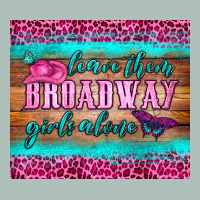 Leave Them Broadway Girls Alone Tumbler Heavyweight Hoodie | Teevron
