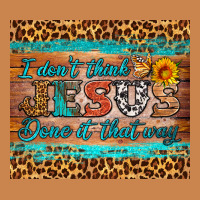 I Don't Think Jesus Done It That Way Tumbler Heavyweight Hoodie | Teevron