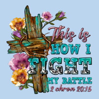 This Is How I Fight My Battle Tbw Classic Tee | Teevron