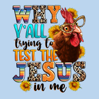 Why Yall Trying To Test The Jesus In Me Classic Tee | Teevron