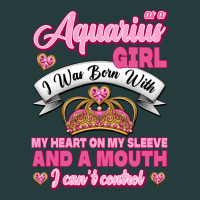As A Aquarius Girl I Was Born With My Heart On My Sleeve And A Mouth Premium Hoodie | Teevron