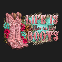 Life Is Better In The Boots Classic Tee | Teevron