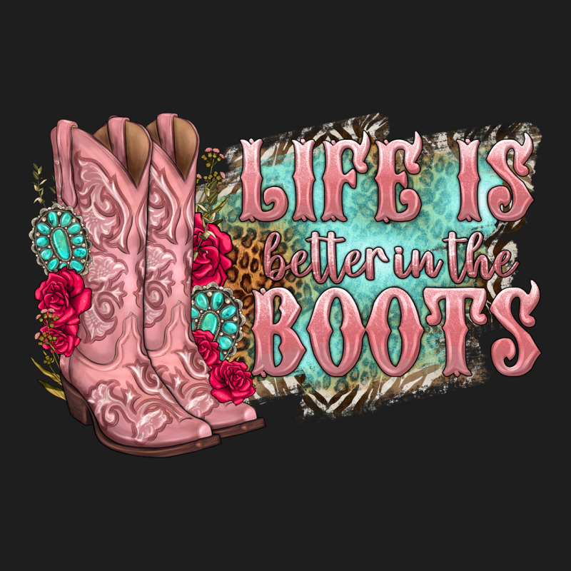 Life Is Better In The Boots Classic Tee by texasbilliewilder | Teevron