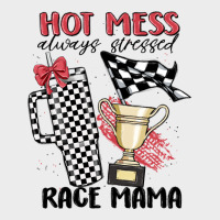 Hot Mess Always Stressed Race Mama Urban Hoodie | Teevron