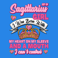 As A Sagittarius Girl I Was Born With My Heart On My Sleeve And  Mouth Premium Hoodie | Teevron