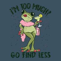 I'm Too Much Go Find Less Boujee Frog Urban Hoodie | Teevron